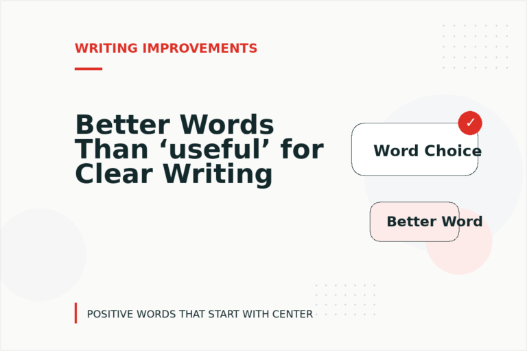Better Words Than ‘useful’ for Clear Writing Better Words Than ‘useful’ for Clear Writing