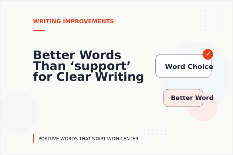 Better Words Than ‘support’ for Clear Writing Better Words Than ‘support’ for Clear Writing