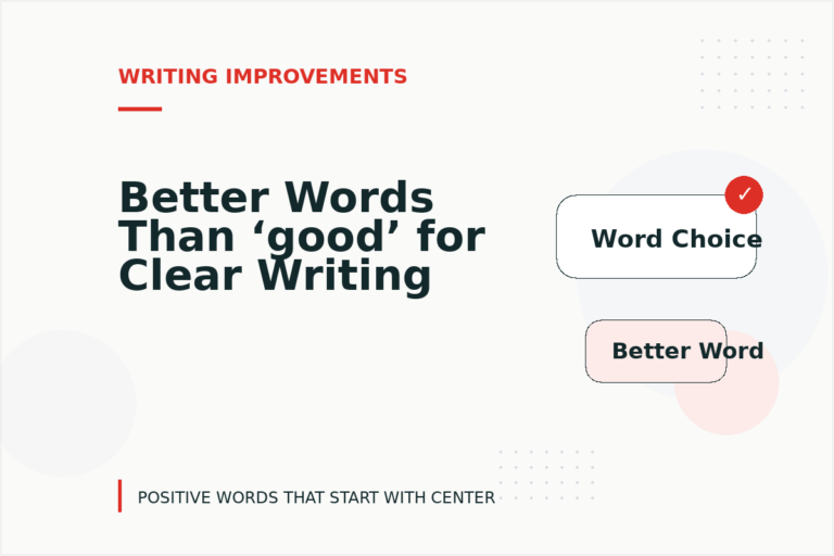 Better Words Than ‘good’ for Clear Writing Better Words Than ‘good’ for Clear Writing