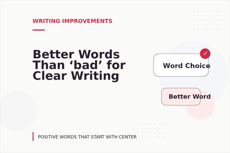 Better Words Than ‘bad’ for Clear Writing Better Words Than ‘bad’ for Clear Writing